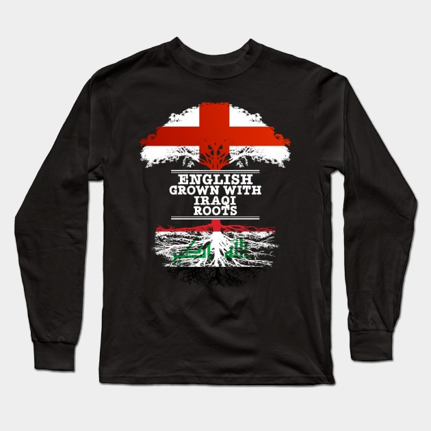 English Grown With Iraqi Roots - Gift for Iraqi With Roots From Iraq Long Sleeve T-Shirt by Country Flags